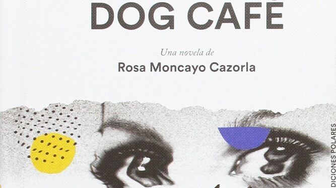 'Dog Caf&eacute;', de Rosa Moncayo Cazorla