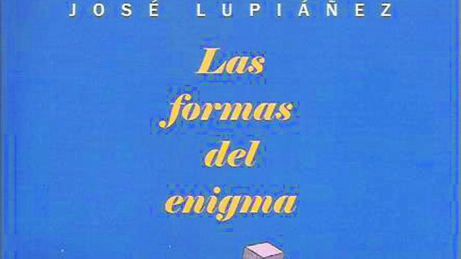 ‘Las formas del enigma’ (José Lupiáñez)