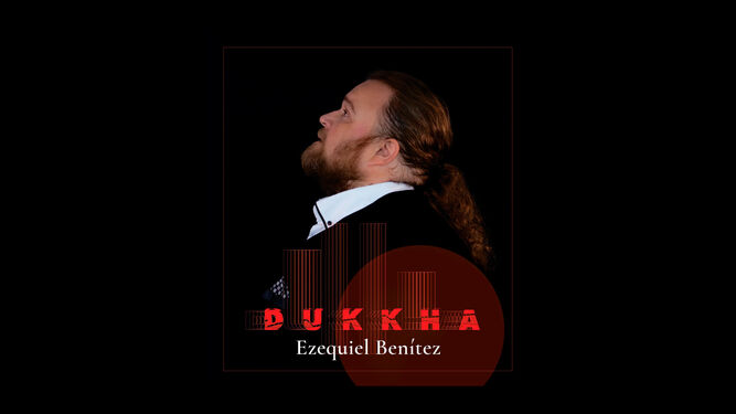 'Dukkha', el nuevo disco de Ezequiel Benítez