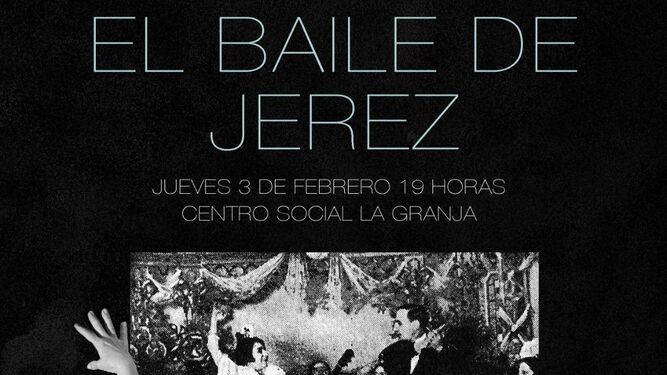 El Centro Social de la Granja acoge esta tarde la ponencia 'El Baile de Jerez'