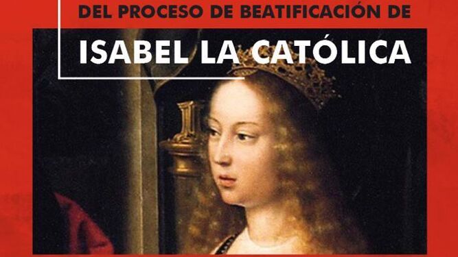 El proceso de beatificación de Isabel la Católica llega a Jerez